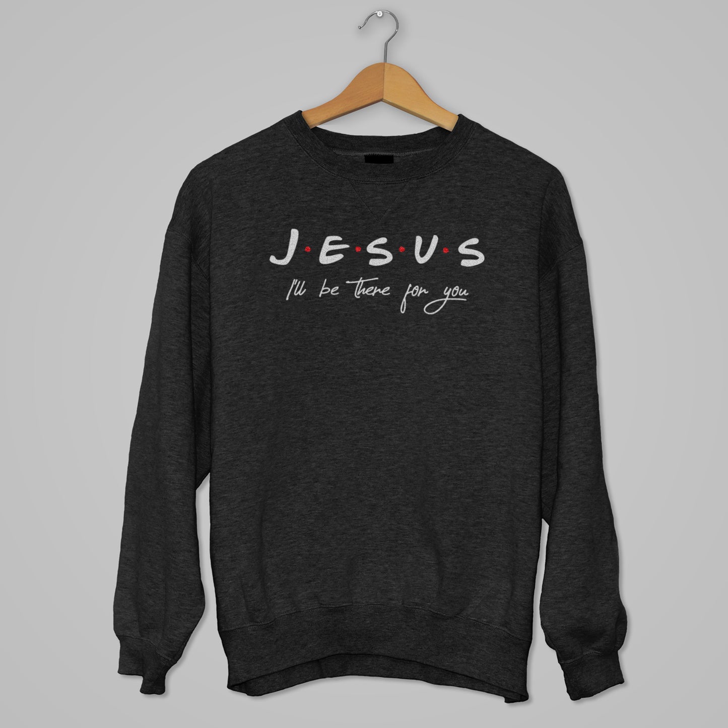 
                  
                    a hanging black sweatshirt printed with Jesus, I'll be there for you svg in white
                  
                