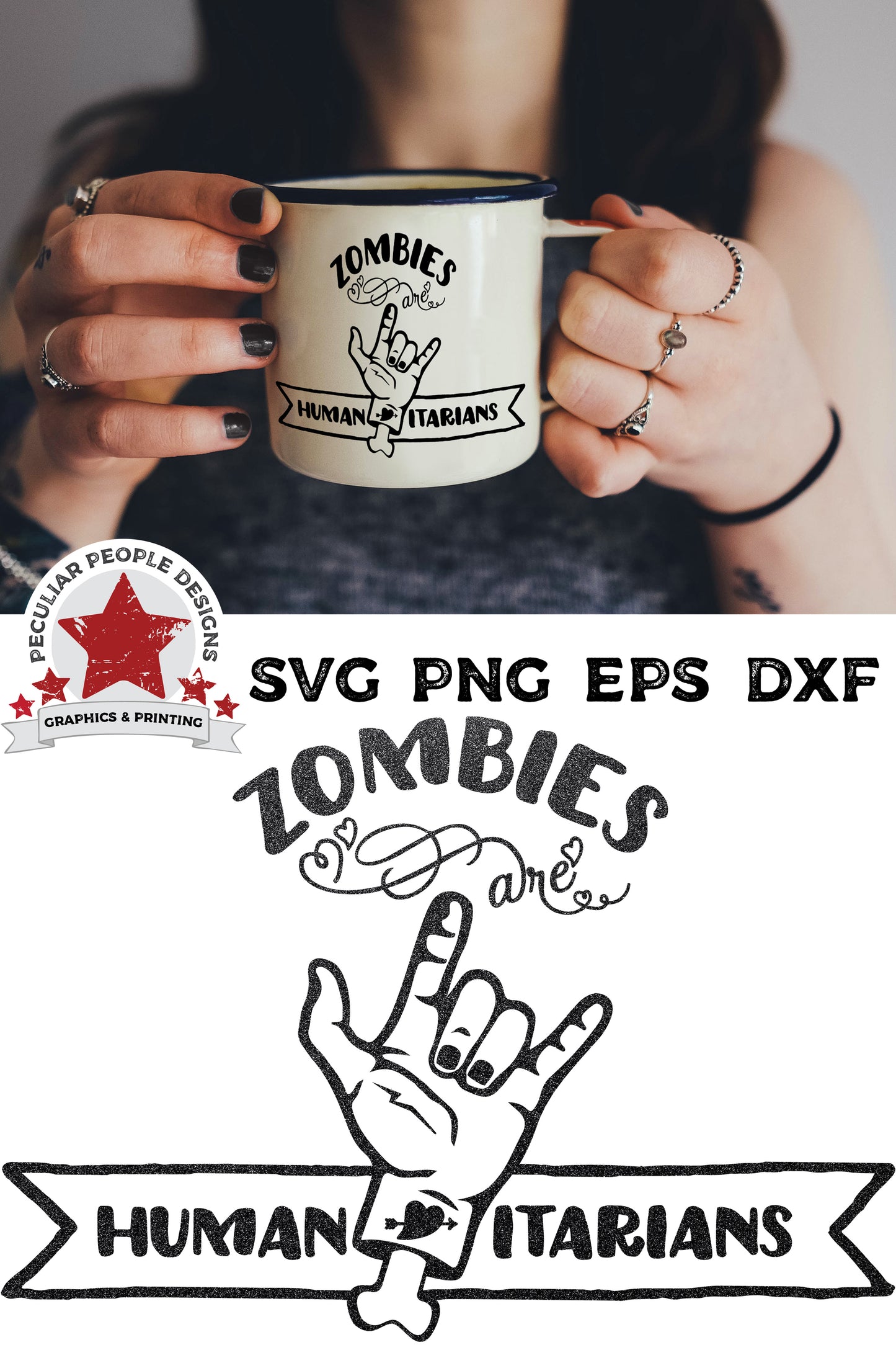 
                  
                    Zombies Are Humanitarians SVG shown on a mug held by a young woman, with dark hair,  lots of rings and dark fingernails
                  
                