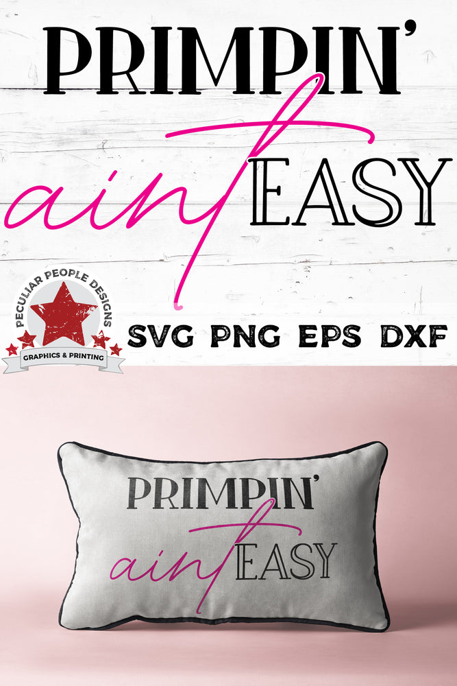 
                  
                    Primpin-Aint-Easy-SVG printed on a pillow
                  
                
