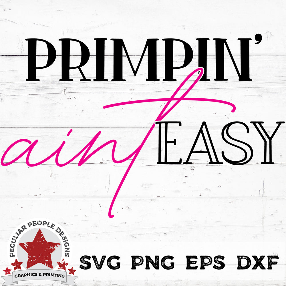 Primpin-Aint-Easy-SVG by-peculiar-people-designs