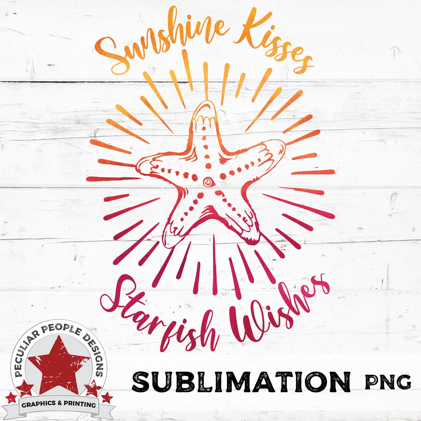 
                  
                    Sunshine Kisses Starfish Wishes - Sublimation PNG
                  
                